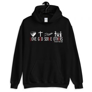 Love God Serve Others Hoodie in black for different sizes
